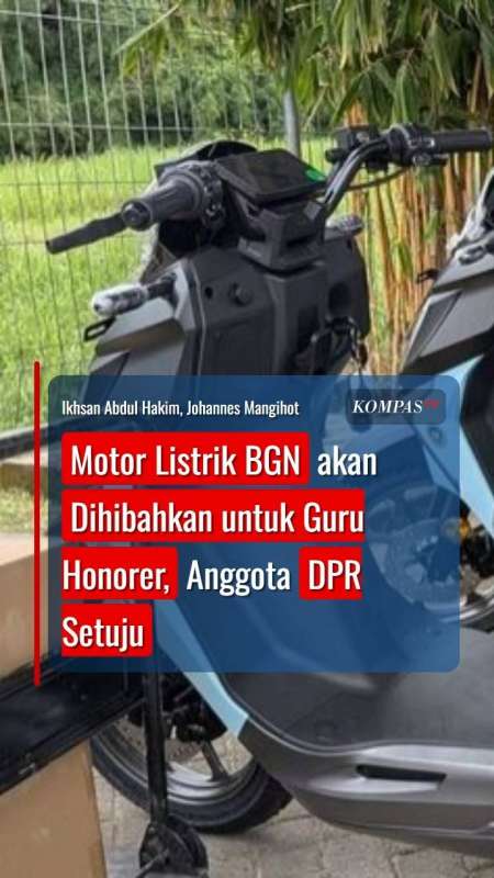 Motor Listrik BGN akan Dihibahkan untuk Guru Honorer, Pimpinan Komisi X DPR Setuju