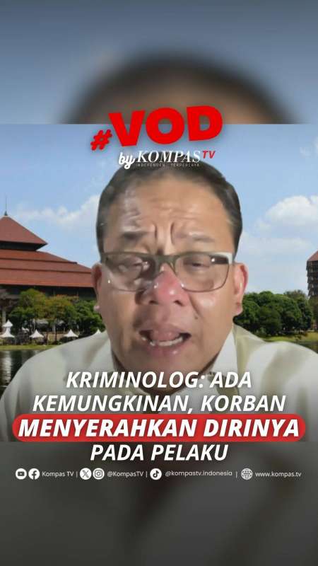 KRIMINOLOG: ADA KEMUNGKINAN, KORBAN MENYERAHKAN DIRINYA PADA PELAKU