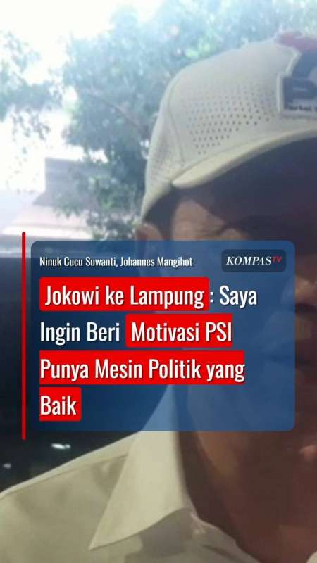 Jokowi Ke Lampung: Saya Ingin Beri Motivasi PSI Punya Mesin Politik Yang Baik