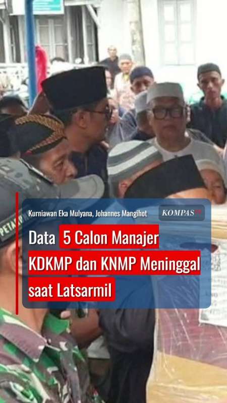 Data 5 Calon Manajer KDKMP dan KNMP Meninggal saat Latsarmil