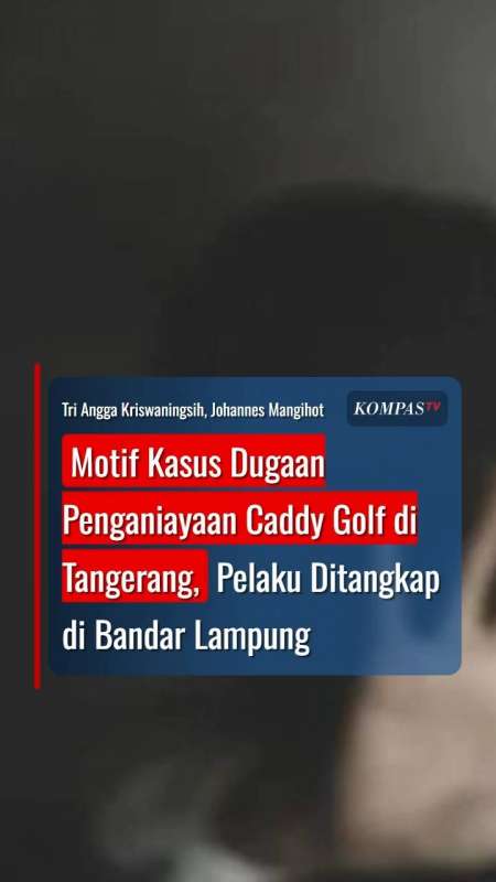 Motif Kasus Penganiayaan Caddy Golf di Tangerang, Pelaku Ditangkap di Bandar Lampung
