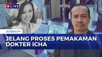 Jelang Pemakaman Dokter Icha Yang Meninggal Dunia Usai Alami Dugaan Intimidasi | KOMPAS SIANG