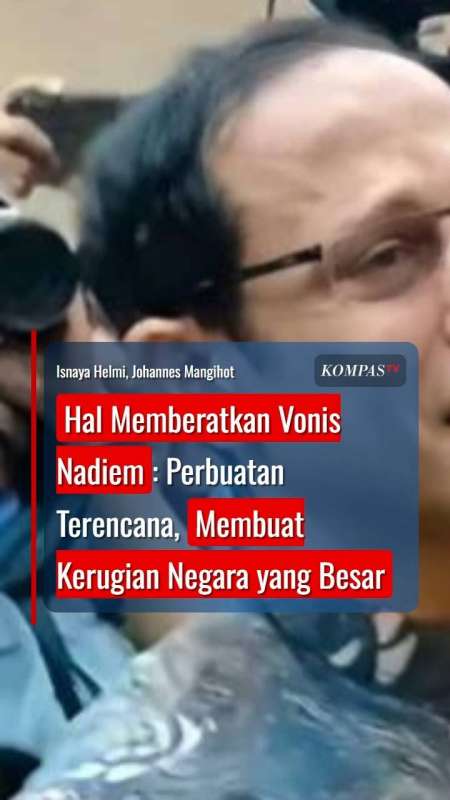Hal Memberatkan Vonis Nadiem: Perbuatan Terencana, Membuat Kerugian Negara Yang Besar