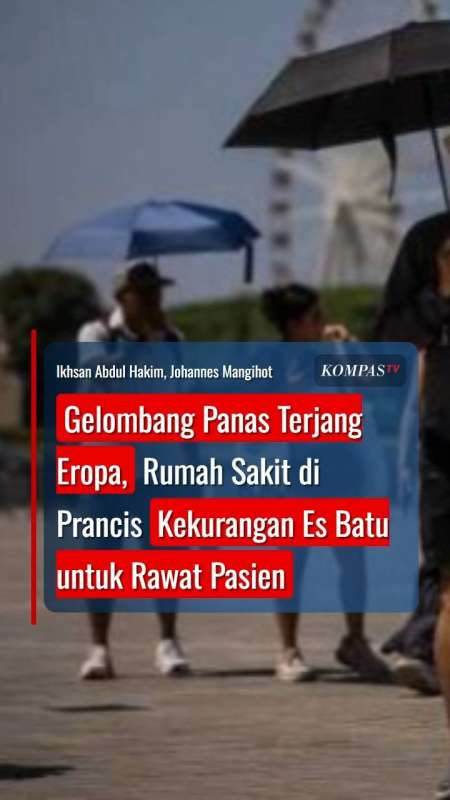 Gelombang Panas Terjang Eropa, Rumah Sakit Di Prancis Kekurangan Es Batu Buat Rawat Pasien