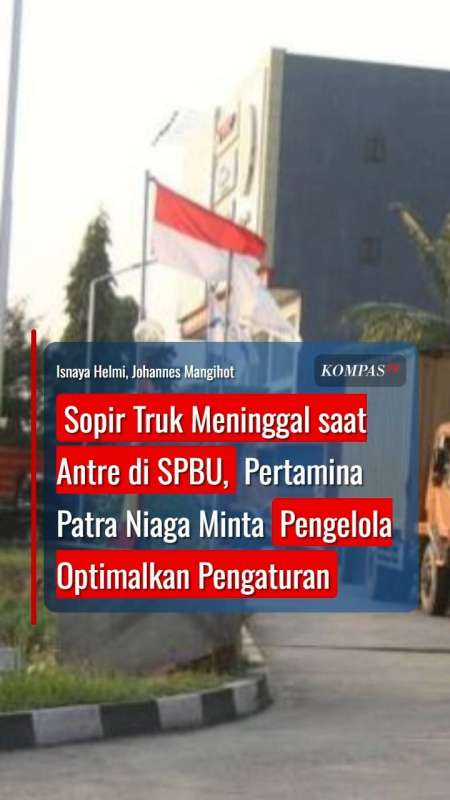 Sopir Truk Meninggal saat Antre di SPBU, Pertamina Minta Pengelola Optimalkan Pengaturan