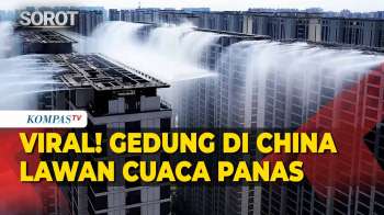 Viral Cara China Lawan Cuaca Panas Ekstrem, Gedung-Gedung Semburkan Kabut Air