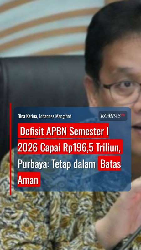 Defisit APBN Semester I 2026 Capai Rp196,5 Triliun, Purbaya: Tetap dalam Batas Aman