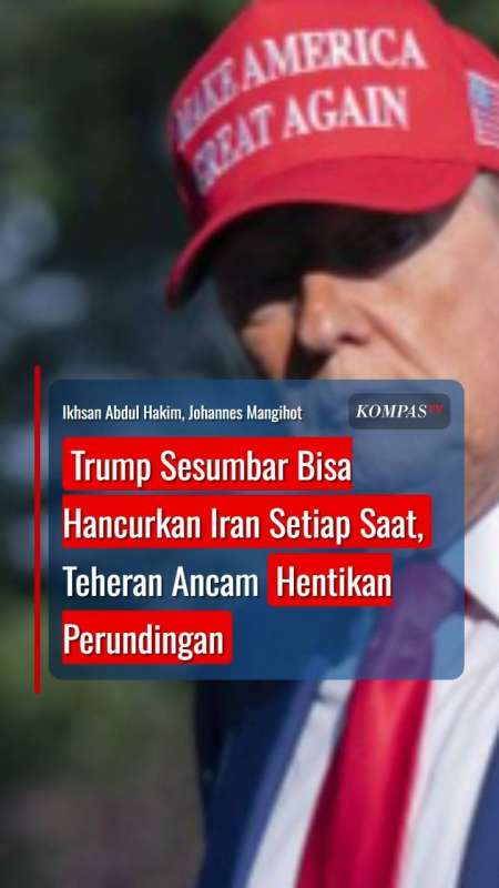 Trump Sesumbar Bisa Hancurkan Iran Setiap Saat, Teheran Ancam Hentikan Perundingan