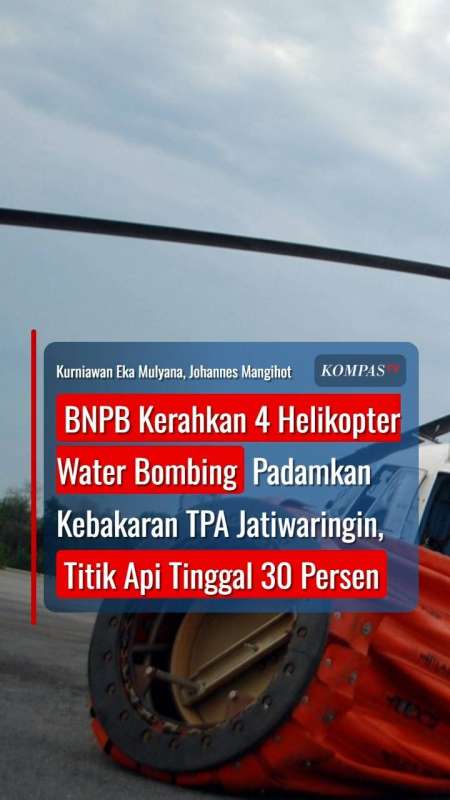 BNPB Kerahkan 4 Helikopter Water Bombing Padamkan Titik Api Di TPA Jatiwaringin