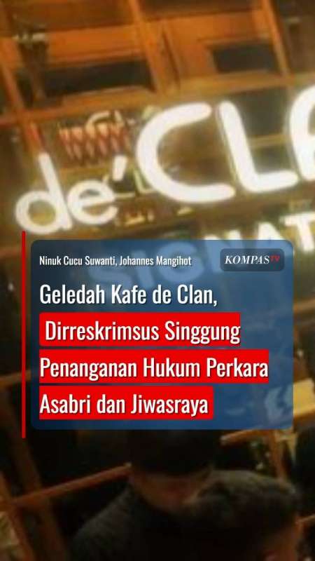 Geledah Kafe De Clan, Dirreskrimsus Singgung Penanganan Hukum Perkara Asabri Dan Jiwasraya