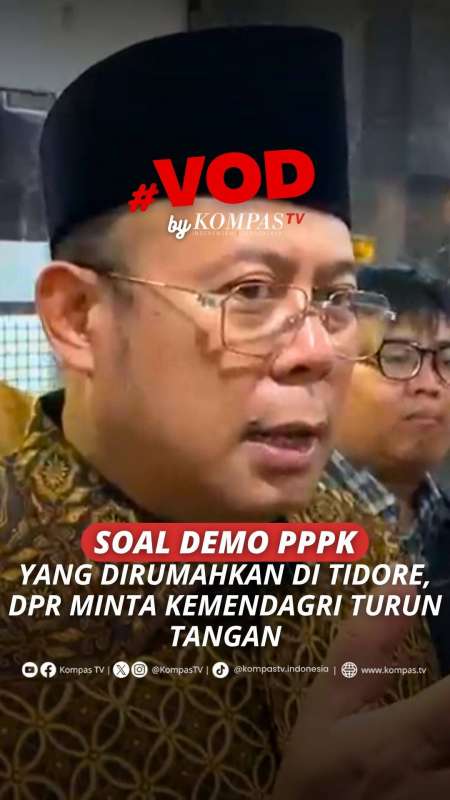 SOAL DEMO PPPK DI TIDORE, DPR MINTA KEMENDAGRI TURUN TANGAN