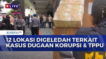 12 Lokasi Yang Digeledah Penyidik Kortas Tipidkor Polri Terkait 3 Kasus Dugaan Korupsi Dan TPPU
