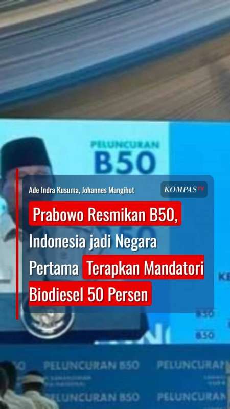 Prabowo Resmikan B50, Indonesia Jadi Negara Pertama Terapkan Mandatori Biodiesel 50 Persen