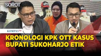 [FULL] KPK Beber Kronologi OTT Bupati Sukoharjo Etik, Uang Asing-Emas Senilai Rp21,2 Miliar Disita