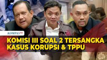[FULL] Komisi III DPR Respons Penetapan Dua Tersangka Kasus Korupsi & TPPU