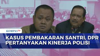 Komisi III DPR Nilai Polisi Dalam Menangani Kasus Pembakaran Santri Lombok Tengah Terlambat