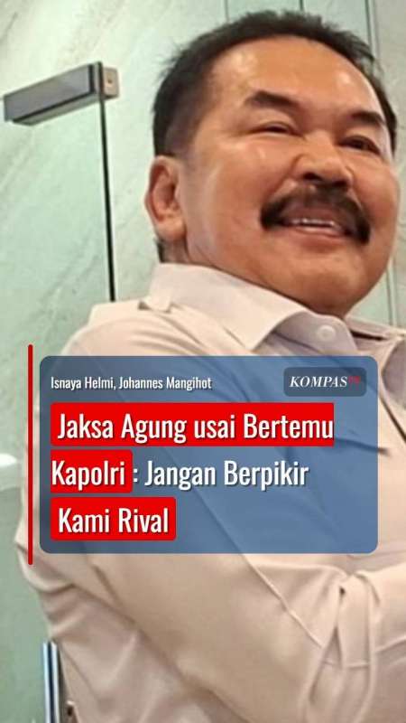 Jaksa Agung usai Bertemu Kapolri: Jangan Berpikir Kami Rival