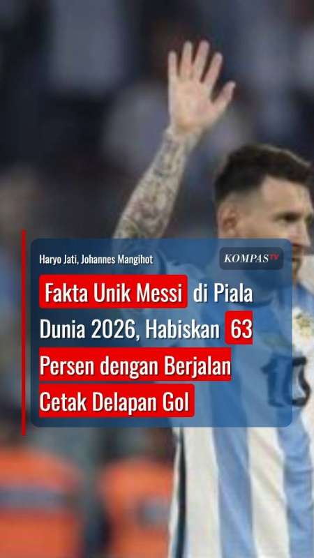 Fakta Unik Messi di Piala Dunia 2026, Habiskan 63 Persen dengan Berjalan Cetak Delapan Gol