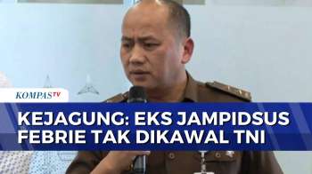 Kejagung Pastikan Eks Jampidsus Febrie Adriansyah Tak Dikawal TNI Lagi | SAPA MALAM