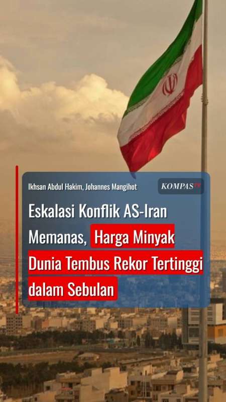 Eskalasi Konflik AS-Iran Memanas, Harga Minyak Dunia Tembus Rekor Tertinggi dalam Sebulan