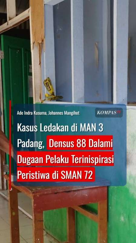Ledakan di MAN 3 Padang, Densus 88 Dalami Dugaan Pelaku Terinispirasi Peristiwa SMAN 72