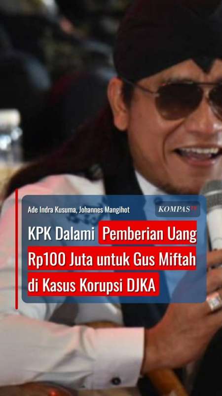 KPK Dalami Pemberian Uang Rp100 Juta untuk Gus Miftah di Kasus Korupsi DJKA