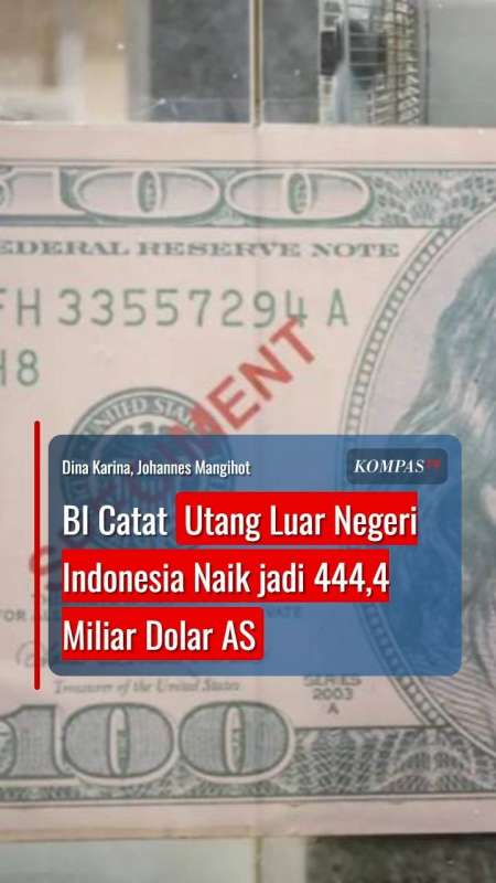 BI Catat Utang Luar Negeri Indonesia Naik Jadi 444,4 Miliar Dolar AS