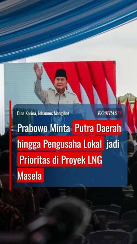Prabowo Minta Putra Daerah hingga Pengusaha Lokal Jadi Prioritas di Proyek LNG Masela