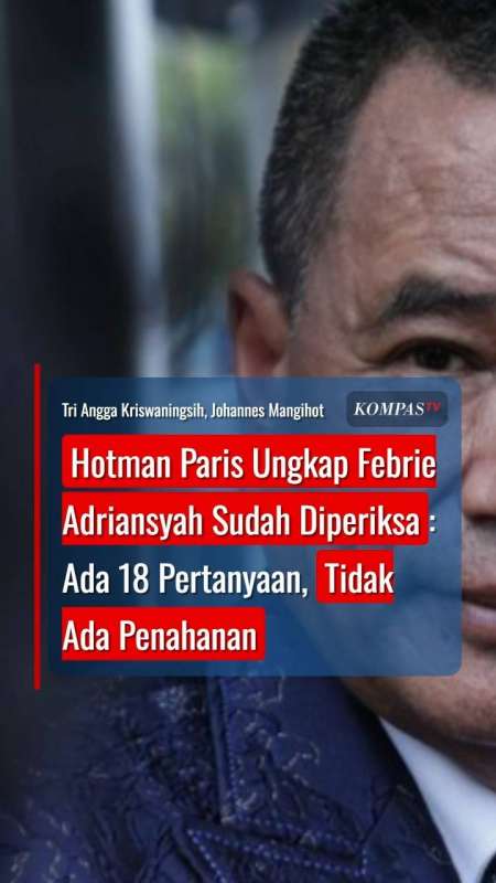 Hotman Paris Sebut Febrie Adriansyah Sudah Diperiksa: Ada 18 Pertanyaan, Tak Ada Penahanan