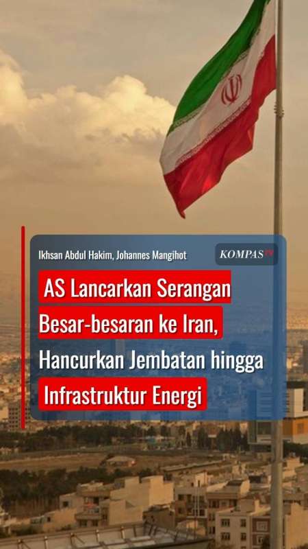 AS Lancarkan Serangan Besar ke Iran, Hancurkan Jembatan hingga Infrastruktur Energi