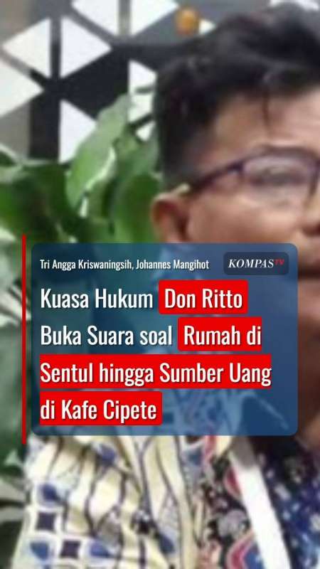 Kuasa Hukum Don Ritto Buka Suara soal Rumah di Sentul hingga Sumber Uang di Kafe Cipete