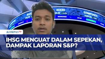 [FULL] IHSG Menguat dalam Sepekan, Dampak Laporan S&P Pertahankan Rating Kredit Indonesia? | KOMBIS