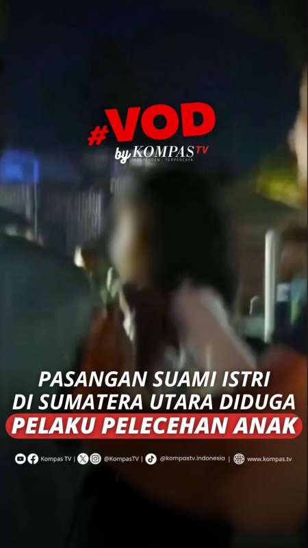 PASANGAN SUAMI ISTRI DI SUMATERA UTARA DIDUGA PELAKU PELECEHAN ANAK