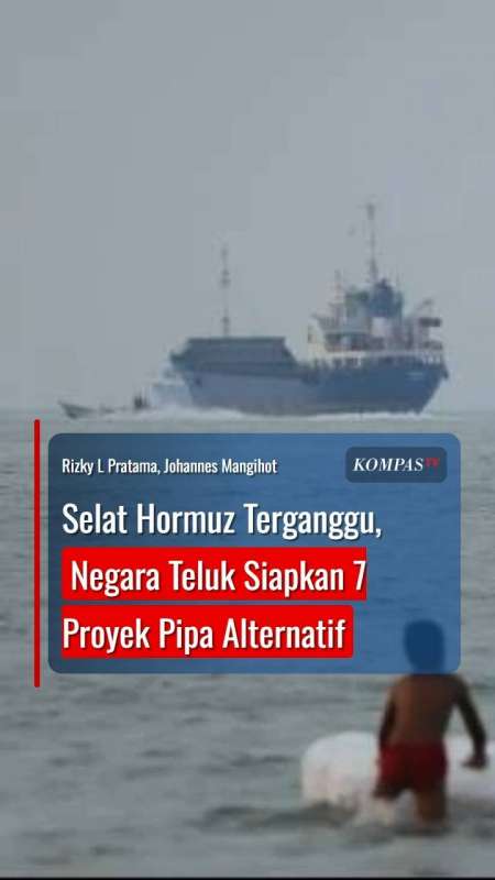 Selat Hormuz Terganggu, Negara Teluk Siapkan 7 Proyek Pipa Alternatif
