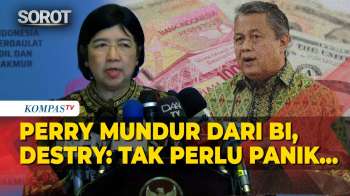 Destry Singgung Stabilitas Nilai Tukar Rupiah usai Perry Mundur dari Gubernur BI: Tak Perlu Panik