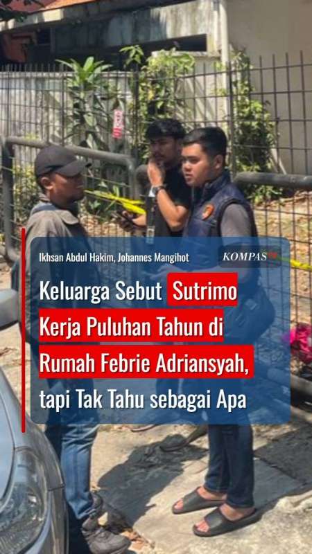 Keluarga Akui Sutrimo Kerja Puluhan Tahun di Rumah Febrie Adriansyah, Tak Tahu sebagai Apa