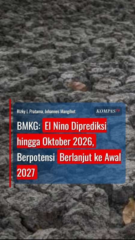 BMKG: El Nino Diprediksi Hingga Oktober 2026, Berpotensi Berlanjut Ke Awal 2027