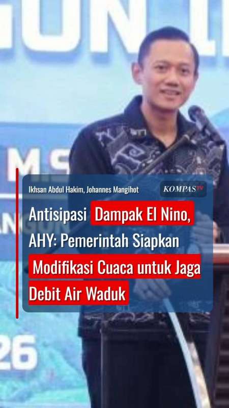 Antisipasi Dampak El Nino, AHY: Pemerintah Siapkan Modifikasi Cuaca Untuk Jaga Debit Waduk