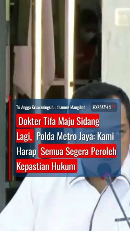Dokter Tifa Maju Sidang Lagi, Polda Metro: Kami Harap Semua Segera Peroleh Kepastian Hukum