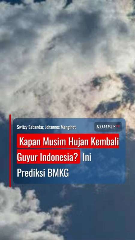 Kapan Musim Hujan Kembali Guyur Indonesia? Ini Prediksi BMKG