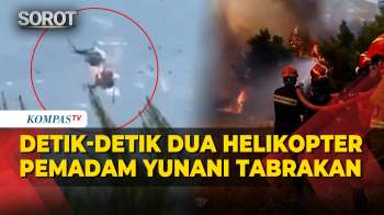 Detik-detik Dua Helikopter Pemadam Yunani Tabrakan Saat Padamkan Kebakaran Hutan