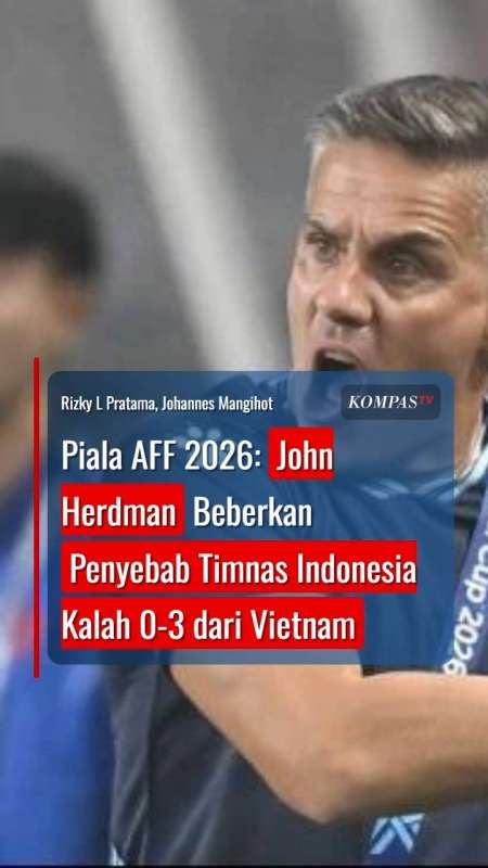 Piala AFF 2026: John Herdman Beberkan Penyebab Timnas Indonesia Kalah 0-3 Dari Vietnam