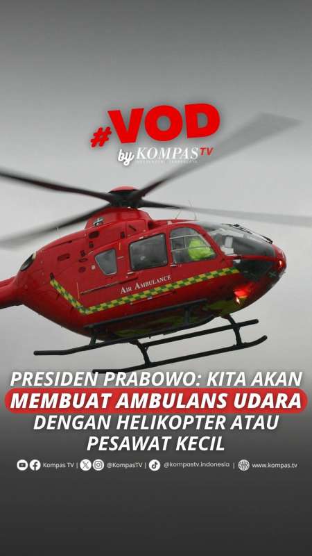 PRESIDEN PRABOWO: KITA AKAN MEMBUAT AMBULANS UDARA DENGAN HELIKOPTER ATAU PESAWAT KECIL