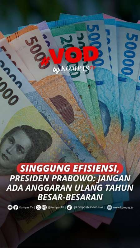 SINGGUNG EFISIENSI, PRESIDEN PRABOWO: JANGAN ADA ANGGARAN ULANG TAHUN BESAR-BESARAN