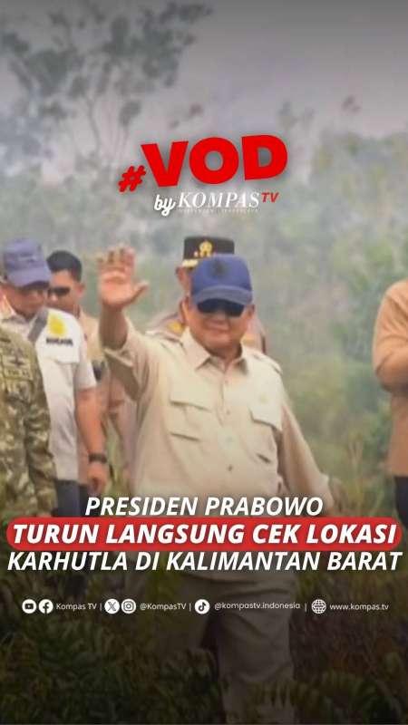 Presiden Prabowo Turun Langsung Cek Lokasi Karhutla Di Kalimantan Barat