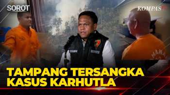 Tampang Para Tersangka Kasus Karhutla di Berbagai Provinsi Diungkap Polisi
