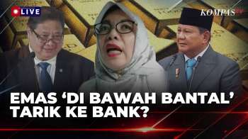 [FULL] Emas ‘di Bawah Bantal’ Warga Tarik Ke Bank, Ekonom UI: Ciptakan Ekonomi Baru | KOMPAS BISNIS