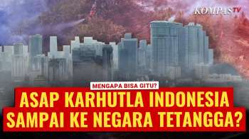 Mengapa Kabut Asap Karhutla Dari Indonesia Bisa Sampai Ke Negara Tetangga? | MBG