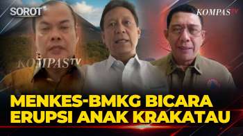 [FULL] BMKG, Menkes & BNPB Sampaikan Update & Imbauan Dampak Erupsi Gunung Anak Krakatau
