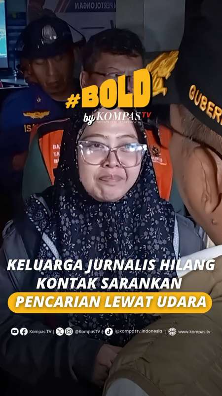Keluarga Jurnalis Yang Hilang Kontak Minta Pencarian Melalui Jalur Udara